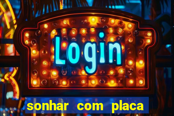 sonhar com placa de carro